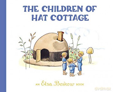 The Children of Hat Cottage - Elsa Beskow [KSIĄŻKA]