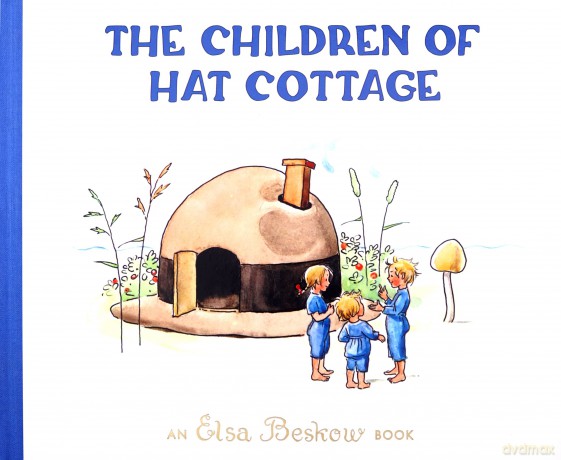 The Children of Hat Cottage - Elsa Beskow [KSIĄŻKA]