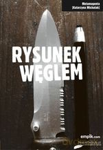 Rysunek węglem - Katarzyna Michalak [KSIĄŻKA]