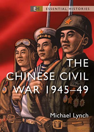 The Chinese Civil War: 1945-49 (Essential Histories) - Michael Lynch [KSIĄŻKA]