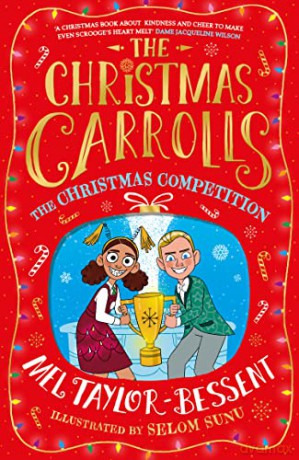 The Christmas Competition: The Christmas-crazy Carroll family is back - with added penguins! A perfect festive adventure, new for 2022, ideal for readers of 8+: Book 2 (The Christmas Carrolls) - Mel Taylor-Bessent [KSIĄŻKA]