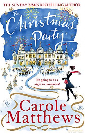 The Christmas Party (Christmas Fiction): The festive, feel-good rom-com from the Sunday Times bestseller - Carole Matthews [KSIĄŻKA]