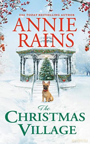 The Christmas Village - Annie Rains [KSIĄŻKA]