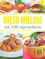 Mięso mielone na 100 sposobów - Kinga Czechowska, Barbara Suliga, Ewelina Wochnik [KSIĄŻKA]