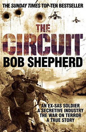 The Circuit: An Ex-SAS Soldier, the War on Terror, A True Story (The Pan Real Lives Series, 2) - Bob Shepherd [KSIĄŻKA]