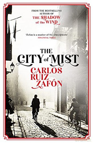 The City of Mist: The last book by the bestselling author of The Shadow of the Wind - Carlos Ruiz Zafon [KSIĄŻKA]