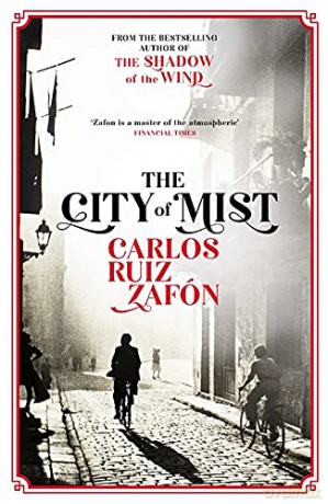 The City of Mist: The last book by the bestselling author of The Shadow of the Wind - Carlos Ruiz Zafon [KSIĄŻKA]