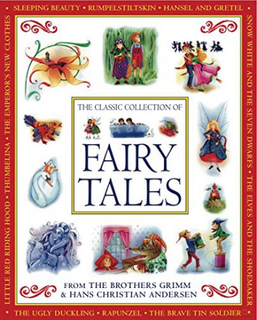 The Classic Collection of Fairy Tales: From the Brothers Grimm and Hans Christian Andersen: From the Brothers Grimm & Hans Christian Andersen - Hans Christian Andersen [KSIĄŻKA]