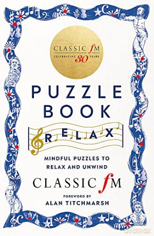 The Classic FM Puzzle Book - Relax: Mindful puzzles to relax and unwind - Classic FM [KSIĄŻKA]