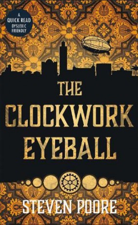 The Clockwork Eyeball (Dyslexic Friendly Quick Read) - Steven Poore [KSIĄŻKA]