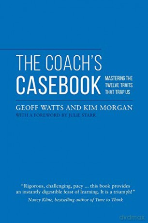 The Coach's Casebook: Mastering The Twelve Traits That Trap Us (Geoff Watts' Agile Mastery Series) - Geoff Watts [KSIĄŻKA]