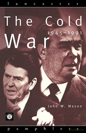 The Cold War: 1945-1991 (Lancaster Pamphlets) - John Mason [KSIĄŻKA]