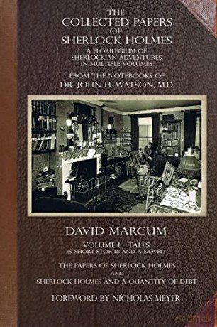 The Collected Papers of Sherlock Holmes - Volume 1: A Florilegium of Sherlockian Adventures in Multiple Volumes (1) - David Marcum [KSIĄŻKA]