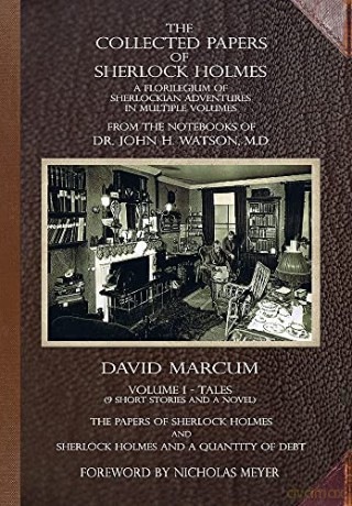 The Collected Papers of Sherlock Holmes - Volume 1: A Florilegium of Sherlockian Adventures in Multiple Volumes (1) - David Marcum [KSIĄŻKA]