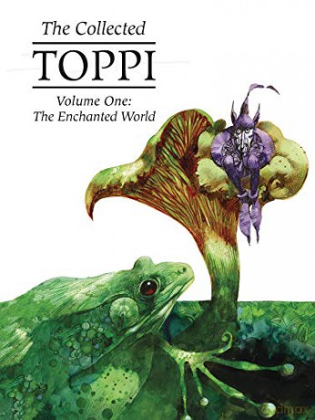 The Collected Toppi Vol. 1: The Enchanted World - Sergio Toppi [KSIĄŻKA]