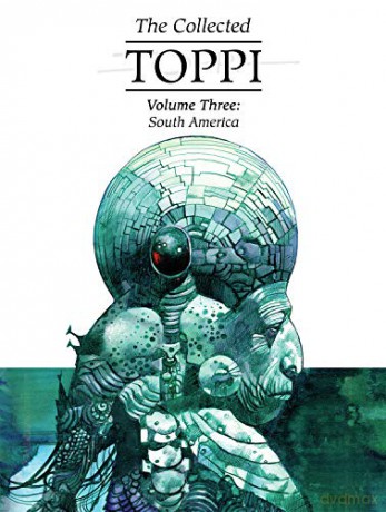 The Collected Toppi vol.3: South America - Sergio Toppi [KSIĄŻKA]