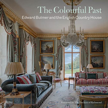 The Colourful Past: Edward Bulmer and the English Country House - Edward Bulmer [KSIĄŻKA]