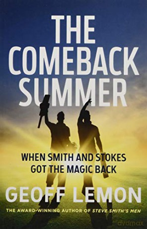 The Comeback Summer: When Smith and Stokes got the magic back - Geoff Lemon [KSIĄŻKA]