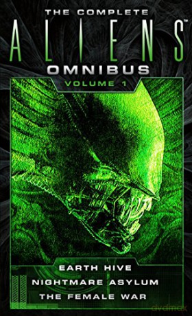 The Complete Aliens Omnibus Volume One (Earth Hive, Nightmare Asylum, The Female War): 1 - Steve Perry [KSIĄŻKA]