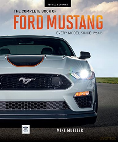 The Complete Book of Ford Mustang: Every Model Since 1964-1/2 (Complete Book Series) - Mike Mueller [KSIĄŻKA]