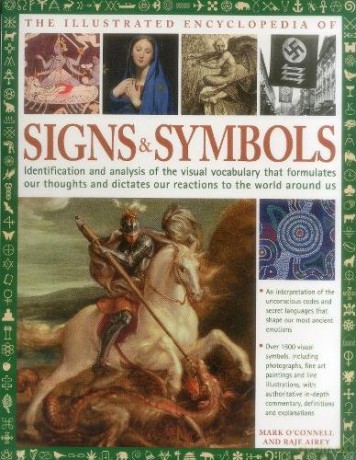 The Complete Encyclopedia of Signs and Symbols: Identification, analysis and interpretation of the visual codes and the subconscious language that shapes and describes our thoughts and emotions - Mark O'Connell LCSW [KSIĄŻKA]