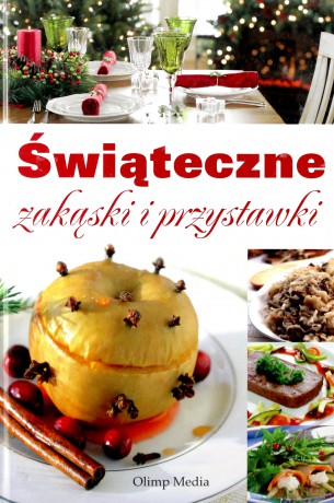 Świąteczne zakąski i przystawki - Opracowanie zbiorowe [KSIĄŻKA]