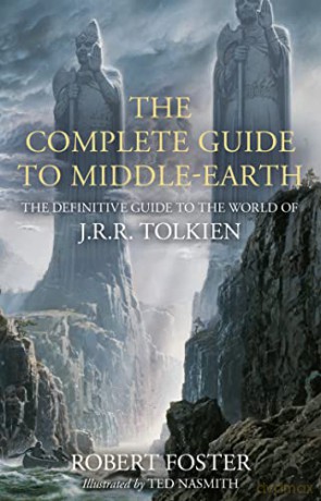 The Complete Guide to Middle-earth: The Definitive Guide to the World of J.R.R. Tolkien - Robert Foster [KSIĄŻKA]