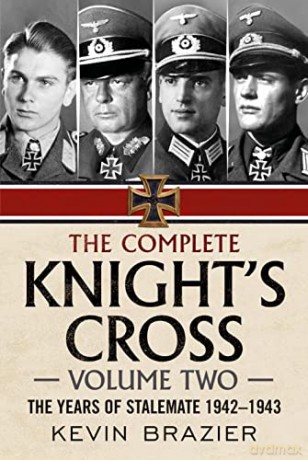 The Complete Knight's Cross: The Years of Stalemate 1942-1943 - Kevin Brazier [KSIĄŻKA]