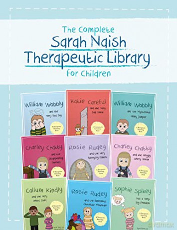 The Complete Sarah Naish Therapeutic Parenting Library for Children: Nine Therapeutic Storybooks for Children Who Have Experienced Trauma (Therapeutic Parenting Books) - Sarah Naish [KSIĄŻKA]