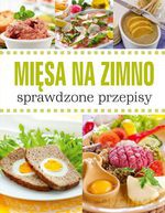 Mięsa na zimno. Sprawdzone przepisy - Opracowanie zbiorowe [KSIĄŻKA]