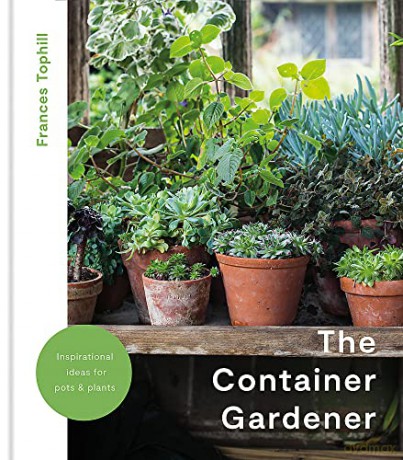 The Container Gardener - Frances Tophill [KSIĄŻKA]