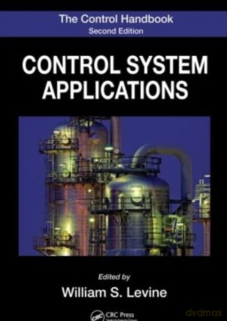 The Control Handbook: Control System Applications, Second Edition (Electrical Engineering Handbook) - William S. Levine [KSIĄŻKA]