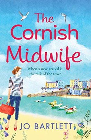 The Cornish Midwife: The top 10 bestselling uplifting escapist read from Jo Bartlett (The Cornish Midwife Series, 1) - Jo Bartlett [KSIĄŻKA]