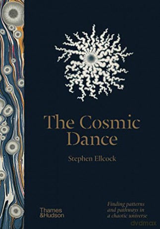 The Cosmic Dance: Finding patterns and pathways in a chaotic universe - Stephen Ellcock [KSIĄŻKA]