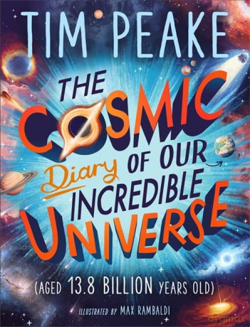The Cosmic Diary of our Incredible Universe - Tim Peake [KSIĄŻKA]