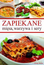 Zapiekane mięsa, warzywa i sery - Opracowanie zbiorowe [KSIĄŻKA]
