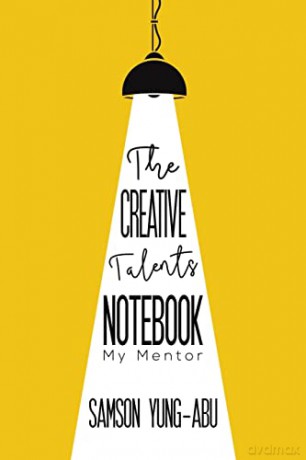 The Creative Talents Notebook: My Mentor - Samson Yung-Abu [KSIĄŻKA]