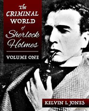 The Criminal World Of Sherlock Holmes - Volume One (1) - Kelvin Jones [KSIĄŻKA]