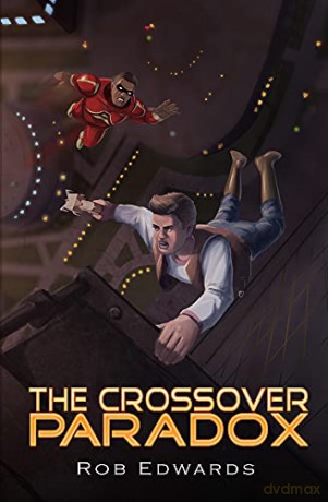 The Crossover Paradox (Justice Academy): Volume 2 - Rob Edwards [KSIĄŻKA]