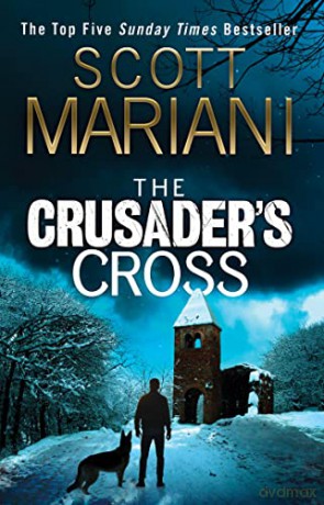 The Crusader's Cross: From the Sunday Times bestselling author comes an unmissable new Ben Hope thriller: Book 24 - Scott Mariani [KSIĄŻKA]