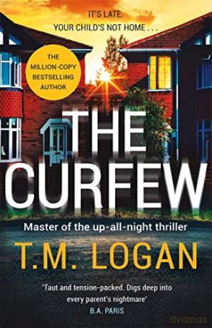 The Curfew: The instant Sunday Times bestselling thriller from the author of The Holiday, now a major NETFLIX drama - T.M. Logan [KSIĄŻKA]