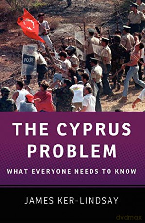 The Cyprus Problem What Everyone Needs to Know - James Ker-Lindsay [KSIĄŻKA]