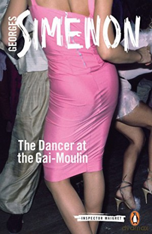 The Dancer at the Gai-Moulin: Inspector Maigret #10 - Georges Simenon [KSIĄŻKA]