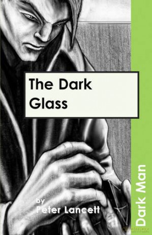 The Dark Glass (Dark Man) - Peter Lancett [KSIĄŻKA]