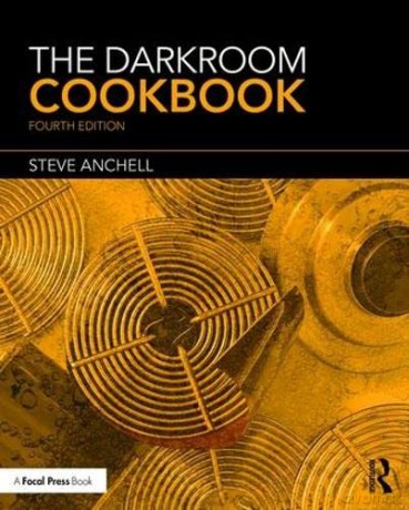 The Darkroom Cookbook (Alternative Process Photography) - Steve Anchell [KSIĄŻKA]