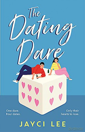 The Dating Dare: A new witty and decadent rom-com from the author of 'A Sweet Mess' - Jayci Lee [KSIĄŻKA]