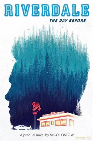 The Day Before (Riverdale): A Prequel Novel: Volume 1 - Micol Ostow [KSIĄŻKA]