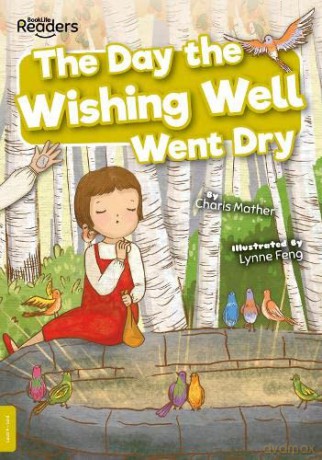 The Day the Wishing Well Went Dry (BookLife Readers) - Charis Mather [KSIĄŻKA]