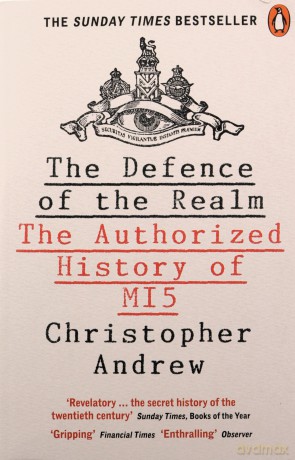The Defence of the Realm: The Authorized History of MI5 - Christopher Andrew [KSIĄŻKA]