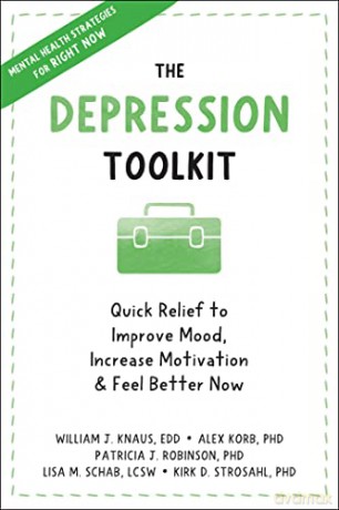 The Depression Toolkit: Quick Relief to Improve Mood, Increase Motivation, and Feel Better Now - Alex Korb [KSIĄŻKA]